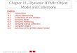 2001 Prentice Hall, Inc. All rights reserved. 1 Chapter 13 - Dynamic HTML: Object Model and Collections Outline 13.1 Introduction 13.2 Object Referencing