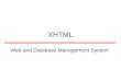 XHTML Web and Database Management System. HTML’s History HTML was initially defined by Tim-Berners-Lee in 1990 at CERN (European Organization for Nuclear