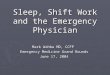 Sleep, Shift Work and the Emergency Physician Mark Wahba MD, CCFP Emergency Medicine Grand Rounds June 17, 2004