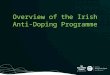 Overview of the Irish Anti-Doping Programme. WADA 2015 Code What you need to know