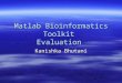 Matlab Bioinformatics Toolkit Evaluation Kanishka Bhutani