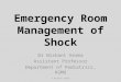 Emergency Room Management of Shock Dr Nishant Verma Assistant Professor Department of Pediatrics, KGMU © Nishant Verma