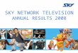 SKY NETWORK TELEVISION ANNUAL RESULTS 2008. JOHN FELLET CEO