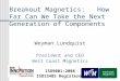 Breakout Magnetics: How Far Can We Take the Next Generation of Components Weyman Lundquist President and CEO West Coast Magnetics ISO9001:2008 ISO13485