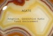 AGATE Adaptive, Generative Audio Tonal Environment