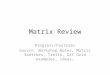 Matrix Review Progress/Features Source: Workshop Notes, Matrix Sketches, Trello, GXT Grid examples, Ideas…