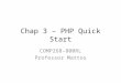 Chap 3 – PHP Quick Start COMP268-800RL Professor Mattos