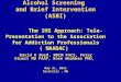 Alcohol Screening and Brief Intervention (ASBI) The IHS Approach: Tele- Presentation to the Association for Addiction Professionals ( NAADAC) David R Boyd,