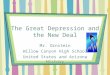 The Great Depression and the New Deal Mr. Ornstein Willow Canyon High School United States and Arizona History