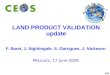 LAND PRODUCT VALIDATION update F. Baret, J. Nightingale, S. Garrigues, J. Nickeson Missoula, 17 June 2009 1/29