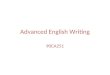 Advanced English Writing 90CA251. Textbook Oshima, A. & Hogue. (2007). Introduction to Academic Writing: Level 3 (3d edition). New York: Pearson Education