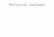 Political Cartoons. What should a Political Cartoon have? It should be about a current topic It should use symbolism It should express an opinion or a