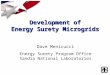 Development of Energy Surety Microgrids Dave Menicucci Energy Surety Program Office Sandia National Laboratories
