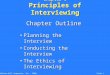 © Copyright The McGraw-Hill Companies, Inc., 2008 Slide 1 Chapter 6 Principles of Interviewing Planning the InterviewPlanning the Interview Conducting