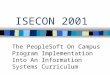 ISECON 2001 The PeopleSoft On Campus Program Implementation Into An Information Systems Curriculum