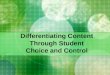 Differentiating Content Through Student Choice and Control