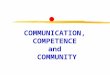 Ð COMMUNICATION, COMPETENCE and COMMUNITY. “JUST LIKE ME”