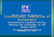 International Federation of Accountants International Standard Setting Meeting the Challenges of the Modern World Alta Prinsloo, IAASB Deputy Director
