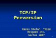 1 TCP/IP Perversion Rares Stefan, Third Brigade Inc. SecTor 2007