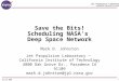 1 Jet Propulsion Laboratory California Institute of Technology Oct 23 2008 Save the Bits! Scheduling NASA’s Deep Space Network Mark D. Johnston Jet Propulsion