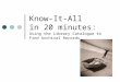 Know-It-All in 20 minutes: Using the Library Catalogue to Find Archival Records