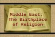Middle East: The Birthplace of Religion Comunicación y Gerencia Click to add Text