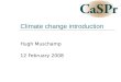 Climate change introduction Hugh Muschamp 12 February 2008
