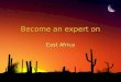 Become an expert on East Africa. Dar es Salaam ◊Capital city of Tanzania