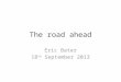 The road ahead Eric Bater 18 th September 2013. How do adults learn?