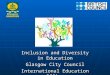 Inclusion and Diversity in Education Glasgow City Council International Education Office