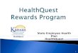 1 State Employee Health Plan HealthQuest. Premium Discount – PY2012 HQ Rewards Program Overview Premium Discount – PY2013 Q & A 2