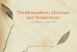 Chapter 17 page 474 The Atmosphere: Structure and Temperature