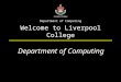 Department of Computing Welcome to Liverpool College