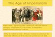 The Age of Imperialism Main Idea: Ignoring the claims of African ethnic groups, kingdoms & city state, Europeans established colonial claims. Why it matters