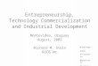 Entrepreneurship, Technology Commercialization and Industrial Development Montevideo, Uruguay August, 2003 Richard M. Stein KLIOS, Inc. Knowledge Logic