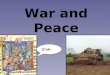 War and Peace D’oh !. The Problem of War War presents a major challenge to the morality of the modern world; in our age of progress and reason, why is