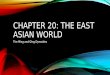 CHAPTER 20: THE EAST ASIAN WORLD The Ming and Qing Dynasties