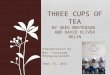 Presentation by Mrs. Susannah Phongxaysanith Sept 15, 2011 THREE CUPS OF TEA BY GREG MORTENSON AND DAVID OLIVER RELIN video