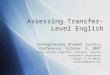Assessing Transfer-Level English Strengthening Student Success Conference, October 3, 2007 Sandra Stefani Comerford, Professor, English Assessment Coordinator