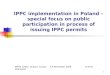 IPPC implementation in Poland – special focus on public participation in process of issuing IPPC permits INFRA 32645 Ankara, Turkey 5-6 November 2009
