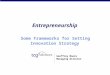 Entrepreneurship Some Frameworks for Setting Innovation Strategy Geoffrey Moore Managing Director