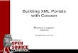 Building XML Portals with Cocoon M atthew Langham S&N AG mlangham@s-und-n.de