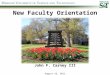 New Faculty Orientation 2010 Spring Career Fair John F. Carney III August 16, 2011