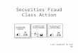 Securities Fraud Class Action Last updated 18 Feb 09
