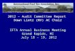 IFTA Annual Business Meeting Grand Rapids, MI July 18 – 19, 2012 2012 – Audit Committee Report Dawn Lietz (NV) AC Chair