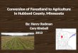 Conversion of Forestland to Agriculture in Hubbard County, Minnesota By: Henry Rodman Cory Kimball 2013