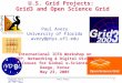Digital Divide Meeting (May 23, 2005)Paul Avery1 University of Florida avery@phys.ufl.edu U.S. Grid Projects: Grid3 and Open Science Grid International
