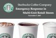 Starbucks Coffee Company Emergency Response in Multi-Unit Retail Stores November 7, 2007
