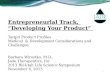 Entrepreneurial Track, “Developing Your Product” Target Product Profiles Medical & Development Considerations and Challenges Barbara Wirostko, M.D., Jade