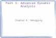 Part 3: Advanced Dynamic Analysis Chapter 8: Debugging